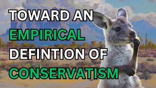 quotNotes Toward an Empirical Definition of Conservatismquot  What is Conservatism Part II [upl. by Ruthanne]