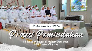 Prosesi Pemindahan 16 Jenazah Suster di Makam Getsemani Milik Suster Charitas  1516 November 2024 [upl. by Quenna656]