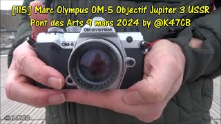 115 Marc Olympus OM5 Objectif Jupiter 3 USSR Pont des Arts 9 mars 2024 by K47CB [upl. by Foster]