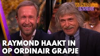 Raymond haakt in op ordinair grapje van Johan Daar ik geen ervaring mee [upl. by Eikceb984]