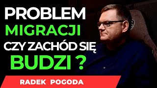 🇪🇺CZY ZACHÓD SIĘ BUDZI  PROBLEM MIGRACJI W POLSCE I NA ŚWIECIE 🤔 RADEK POGODA [upl. by Katharyn]