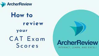 Analyzing Your CAT Exam Scores  Archer Review Tutorial [upl. by Sigsmond]