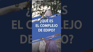 ¿Qué es el COMPLEJO DE EDIPO👶🏻​ [upl. by Barber]