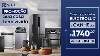 🔴  CAMPANHA ELECTROLUX  Receba Cashback Comprando Produtos da Electrolux  NOVAS OFERTAS NA LOJA [upl. by Ihdin]