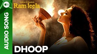 DHOOP  Full Audio Song  Deepika Padukone amp Ranveer Singh  Goliyon Ki Raasleela Ramleela [upl. by Nelhsa]