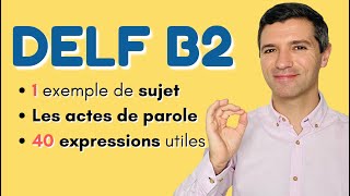 DELF B2  40 EXPRESSIONS utiles pour l’oral [upl. by Hutner340]