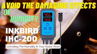 Inkbird IHC200 Humidity Controller  How This Is The Best Product For Your Guitars [upl. by Begga]