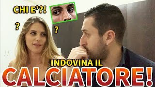 INDOVINA IL CALCIATORE CHALLENGE WMANUELA MELELEO [upl. by Nueovas460]