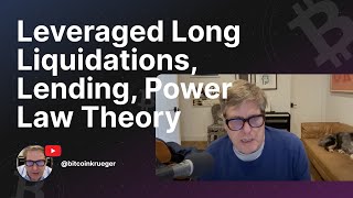 Leveraged Long Liquidations Lending Power Law Theory [upl. by Ellohcin]