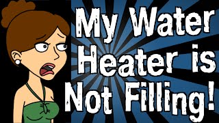 My Water Heater is Not Filling [upl. by Karna]