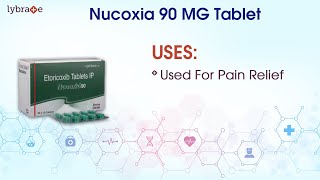 Nucoxia 90 MG Tablet Uses Side Effects Contraindications Key Highlights Dosage amp Interactions [upl. by Gnud]