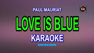 Love Is Blue Paul Mauriat KARAOKEnuansamusikkaraoke [upl. by Roland]