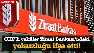 CHPli vekiller Ziraat Bankasındaki yolsuzluğu ifşa etti Haksız kazanç yolsuzluk her şey var [upl. by Amberly]