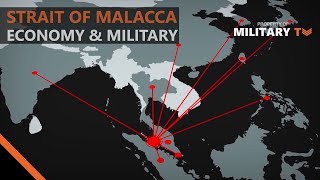 Why is the Strait of Malacca so Important to the Worlds Economy amp Military [upl. by Addiel]