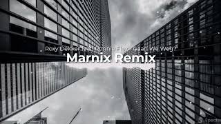 Roxy Dekker feat Ronnie Flex  Gaan We Weg Marnix Remix [upl. by Josephine]