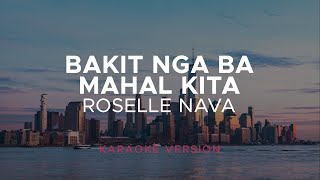 Roselle Nava  Bakit Nga Ba Mahal Kita Karaoke Version [upl. by Whiney]