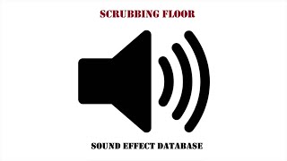 Scrubbing Floor Sound Effect [upl. by Giarg55]