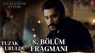 Kudüs Fatihi Selahattin Eyyubi 8 Bölüm Fragmanı I BÜYÜK PUSU [upl. by Lavro]