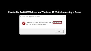 How to fix 0xc000007b Error on Windows 11 While Launching a Game [upl. by Morrison]