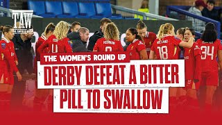 Derby Defeat A Bitter Pill To Swallow Liverpool FC Womens Round Up [upl. by Notsud924]