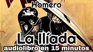 🔉📕 LA ILIADA trama RESUMIDA en 15 minutos HOMERO [upl. by Oswald]