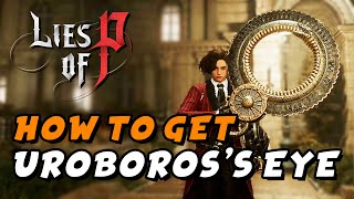 Lies Of P  Uroboros Eye How To Get amp Moveset [upl. by Ahsiruam]