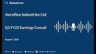 Aeroflex Industries Ltd Q1 FY202425 Earnings Conference Call [upl. by Grand]