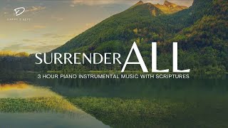 Surrender All To God Prayer amp Meditation Music  Christian Piano With Scriptures [upl. by Ayerim]