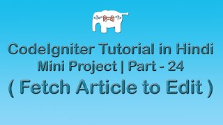 CodeIgniter Project Tutorial in HindiUrdu Fetch Article for Edit [upl. by Neltiak552]