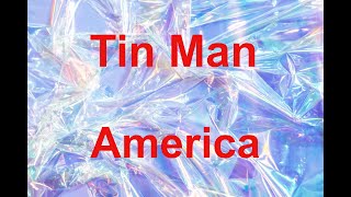 Tin Man  America  with lyrics [upl. by Adnilram]