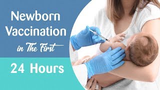 Newborn Vaccination in The First 24 Hours [upl. by Aner712]