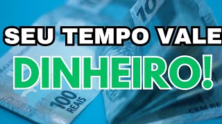 SEU TEMPO VALE DINHEIRO ⏳️💰 [upl. by Lekim]