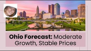 Ohio Forecast Moderate Growth Stable Prices [upl. by Yannodrahc371]