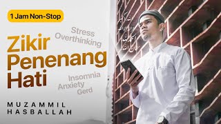 Hilangkan Stress dan Sedih  ZIKIR PENENANG HATI [upl. by Margret891]