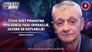 INTERVJU Radovan Kalabić  Svet posmatra poslednju fazu operacije zavera se ostvaruje 742024 [upl. by Johst]