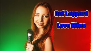 Love Bites Def Leppard Cover by Giulia Sirbu [upl. by Narej]