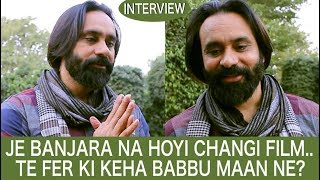 Babbu Maan ne honestly dite Jawaab   Best Interview  Banjara  DAAH Films [upl. by Rosalind441]