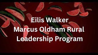 Eilis Walker  Marcus Oldham Rural Leadership Program [upl. by Yttig]