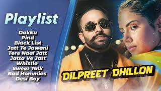 Dilpreet Dhillon All Songs 2024  Dilpreet Dhillon Jukebox  Dilpreet Dhillon Non Stop  Punjabi [upl. by Gnilyam]