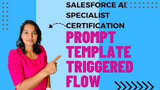 Salesforce AI Specialist Certification  Create Prompt Template Triggered flow [upl. by Llenaej]