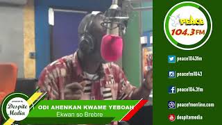 Ekwanso Brebre On Peace 1043 FM 20082024 [upl. by Oruam335]