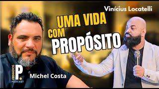 COMO TER UMA VIDA COM PROPÓSITO EP 008  FIRMADOS PODCAST  VINÍCIUS LOCATÉLLI [upl. by O'Carroll]