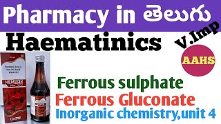 Haematinics Ferrous sulphate amp Ferrous Gluconatein తెలుగు  bpharm 1st sem inorganic chemistry [upl. by Varin]