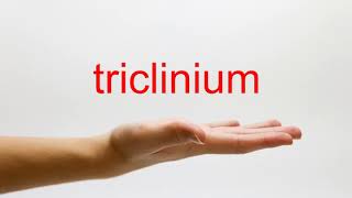 How to Pronounce triclinium  American English [upl. by Nosreffej525]