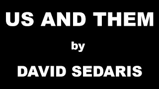 Us and Them by David Sedaris  Summary [upl. by Mosby]