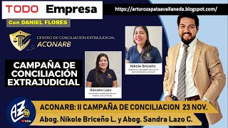 🔴 TODO EMPRESA ACONARB II CAMPAÑA DE CONCILIACION EXTRAJUDICIALAbog Nikole Briceño y Sandra Lazo [upl. by Oknuj]