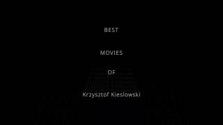 Best Movies of Krzysztof Kieslowski [upl. by Ariam]