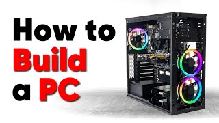 How to build a PC the last guide youll ever need [upl. by Steffane]