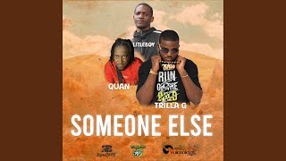 Someone Else feat Quan amp TrillaG [upl. by Feinstein334]