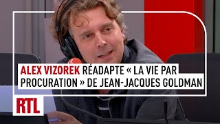 Quand Alex Vizorek réadapte quotLa vie par procurationquot de JeanJacques Goldman [upl. by Ditzel721]